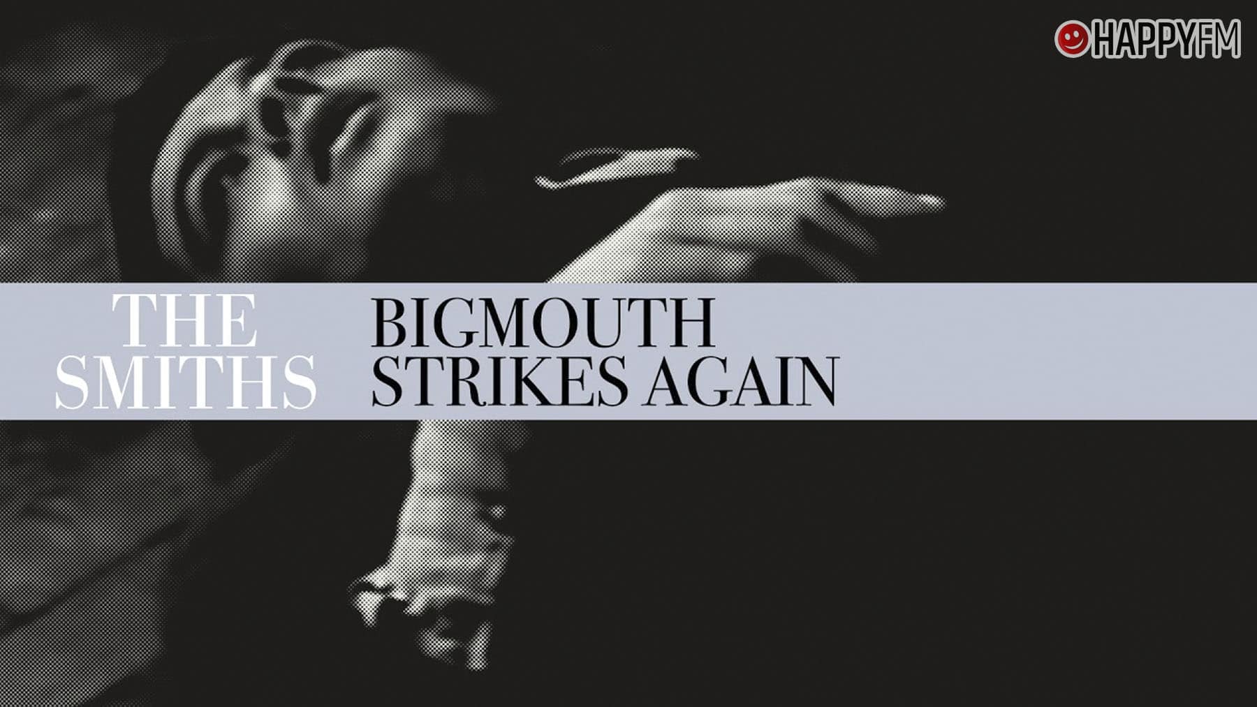 bigmouth strikes again de the smiths letra en espanol historia y video 01